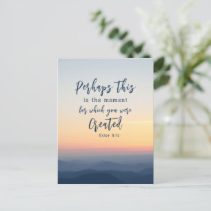 Esther 4:14 Perhaps this is the time Bible Verse Postcard