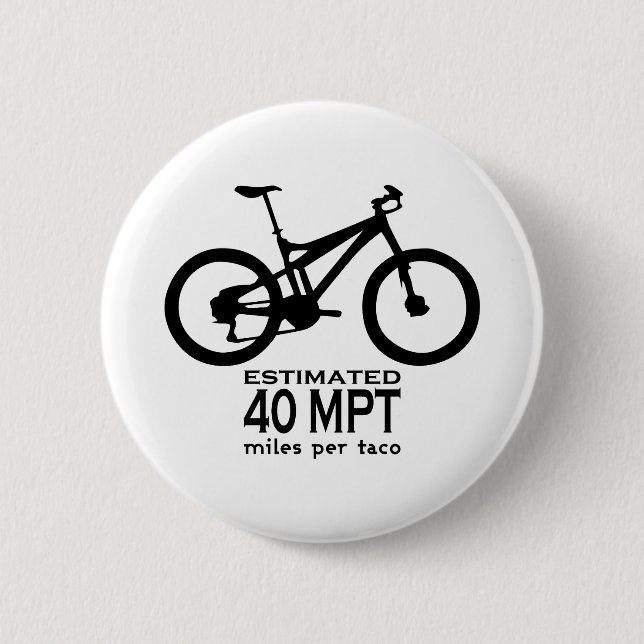 Estimated 40 Miles Per Taco 6 Cm Round Badge (Front)