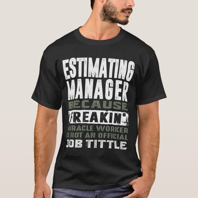 Estimating Manager T-Shirt (Front)