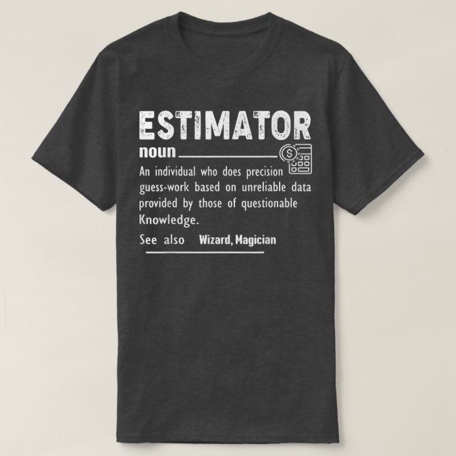 Estimator Definition Funny Gift For Job Titles Men T-Shirt (Design Front)
