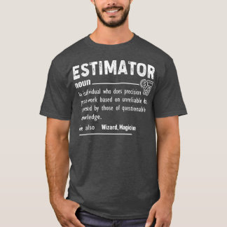 Estimator Definition Funny Gift For Job Titles Men T-Shirt