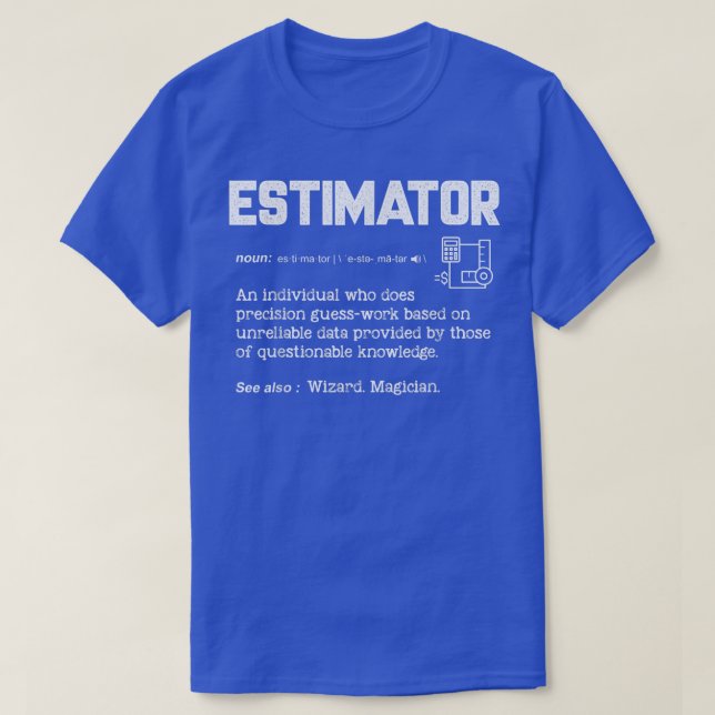 Estimator Definition Funny Quote Job Titles Men Wo T-Shirt (Design Front)