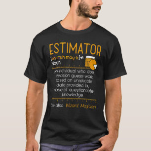 Estimator Estimating Calculations Jobs 1 T-Shirt