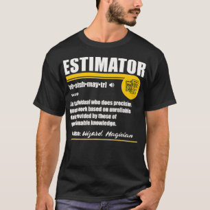 Estimator Estimating Calculations Jobs T-Shirt