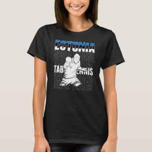 Estonia Table Tennis Support Estonian Ping Pong T T-Shirt