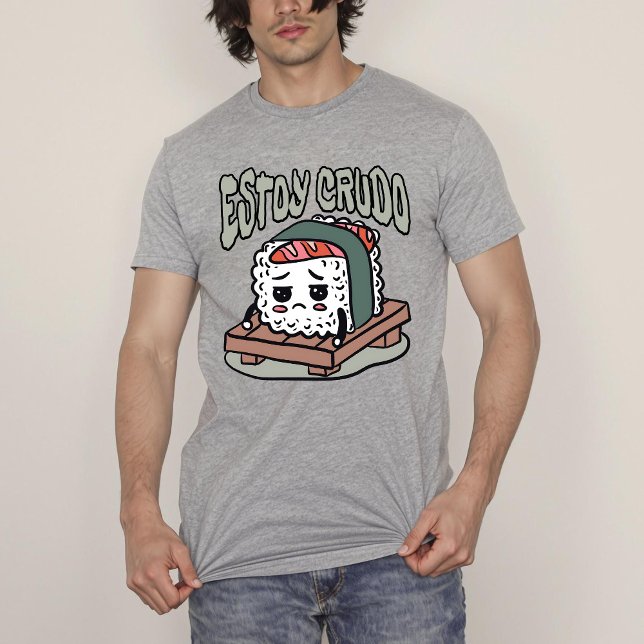 Estoy Crudo Funny Spanish Sushi  T-Shirt (Estoy Crudo Funny Spanish Sushi T-Shirt)