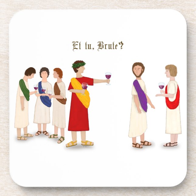 "Et Tu Brute?" Julius Caesar at a Party Coaster (Front)