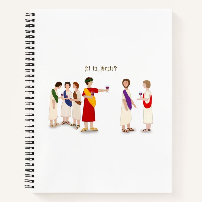 "Et Tu Brute?" Julius Caesar at a Party Notebook (Front)