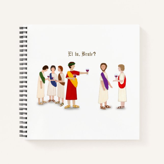 "Et Tu Brute?" Julius Caesar at a Party Notebook (Front)