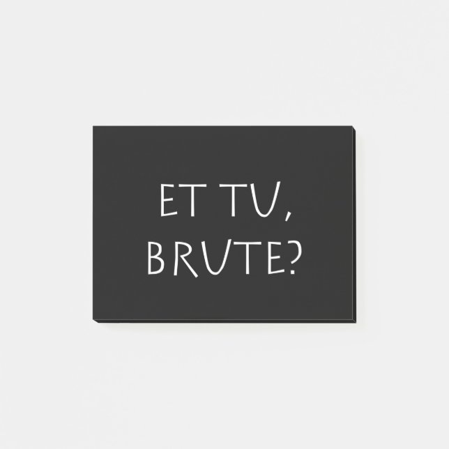 Et tu Brute Post-it Notes (Front)