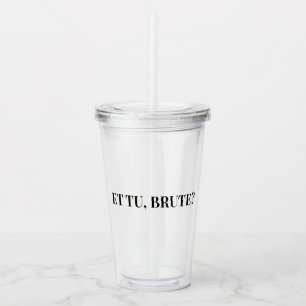 Et Tu, Brute? Shakespeare's Julius Caesar III Acrylic Tumbler