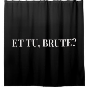 Et Tu, Brute? Shakespeare's Julius Caesar III Shower Curtain