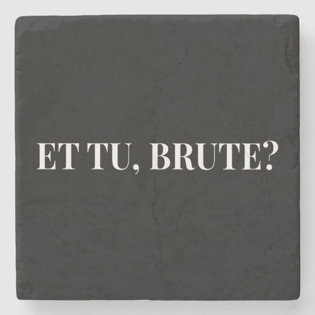 Et Tu, Brute? Shakespeare's Julius Caesar III Stone Coaster (Front)
