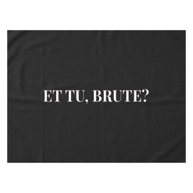 Et Tu, Brute? Shakespeare's Julius Caesar III Tablecloth (Front (Horizontal))