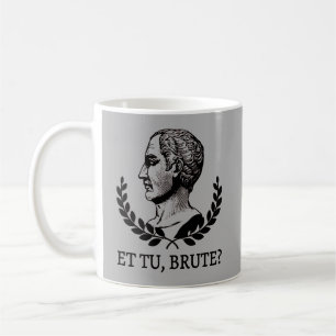 Et Tu, Brute? Shakespeare's Julius Caesar Quote V Coffee Mug