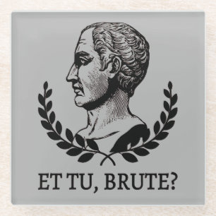 Et Tu, Brute? Shakespeare's Julius Caesar Quote V Glass Coaster