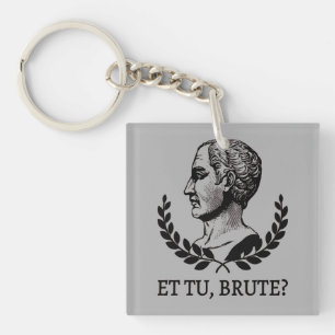 Et Tu, Brute? Shakespeare's Julius Caesar Quote V Key Ring