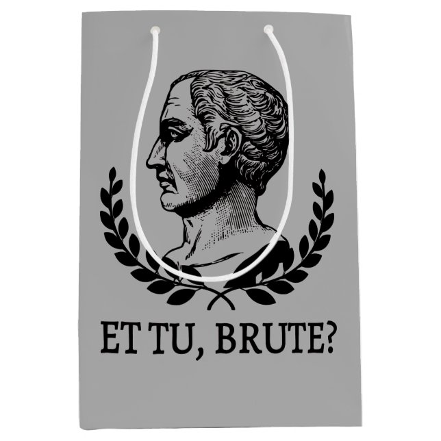 Et Tu, Brute? Shakespeare's Julius Caesar Quote V Medium Gift Bag (Front)