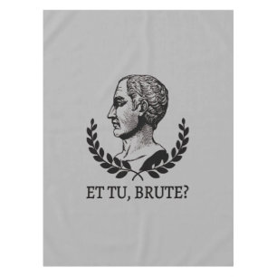 Et Tu, Brute? Shakespeare's Julius Caesar Quote V Tablecloth