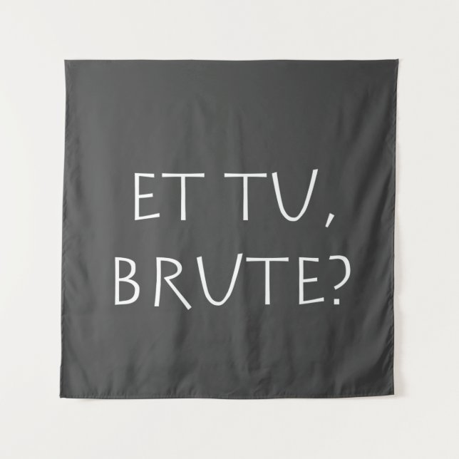 Et tu Brute Tapestry (Front)