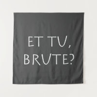 Et tu Brute