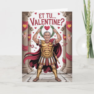 Et Tu Valentine Julius Caesar Card