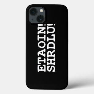 ETAOIN! SHRDLU! iPhone 13 CASE