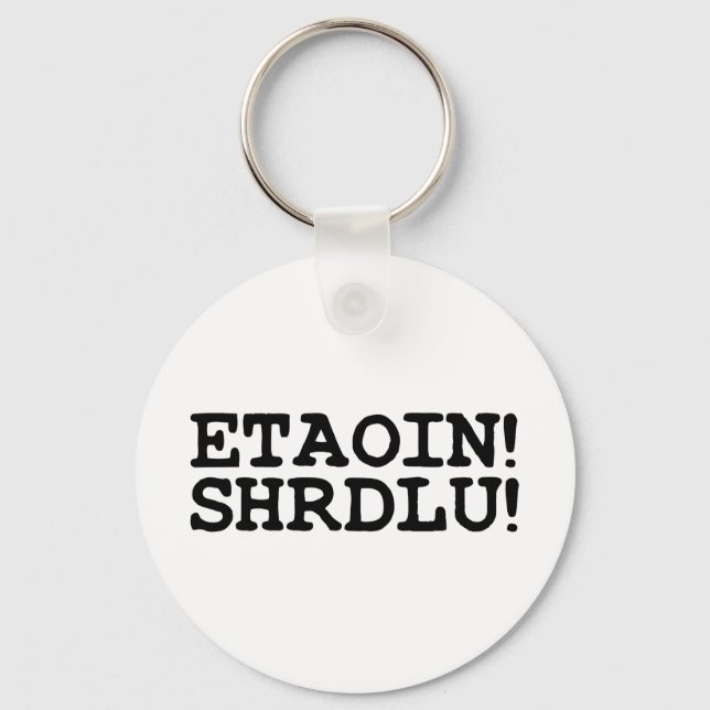 ETAOIN! SHRDLU! KEY RING (Front)