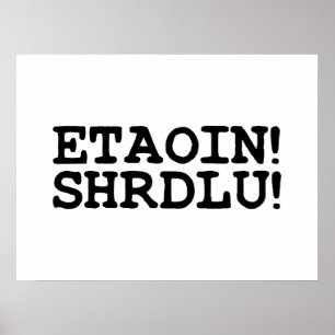 ETAOIN! SHRDLU! POSTER