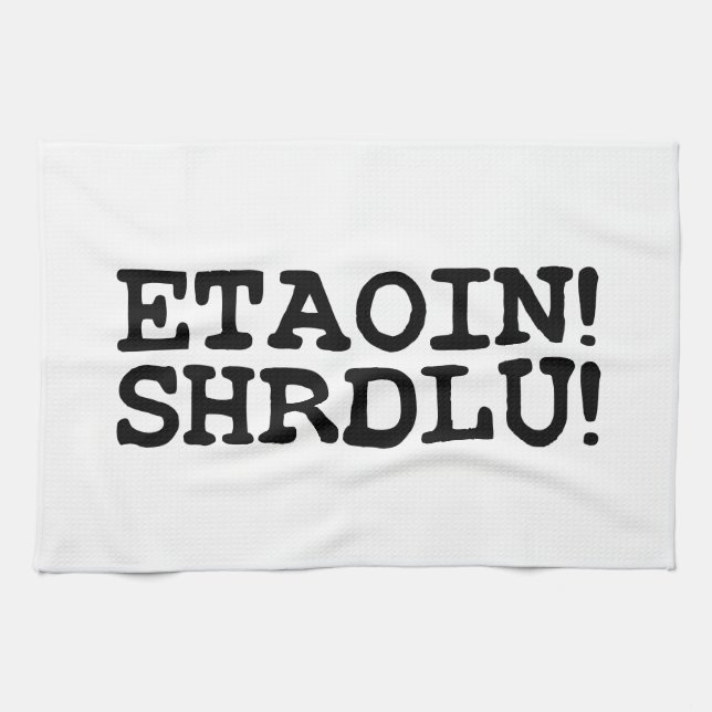 ETAOIN! SHRDLU! TEA TOWEL (Horizontal)