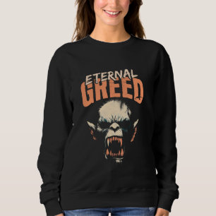 Eternal Greed Goblin - Funny Spooky Monster Hallow Sweatshirt