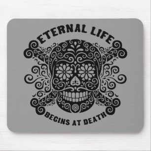 Eternal Life Begins at Death Mouse Pad