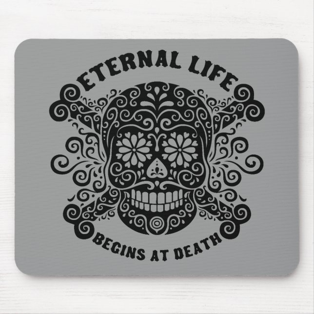 Eternal Life Begins at Death Mouse Pad (Front)
