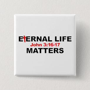 Eternal Life Matters 15 Cm Square Badge