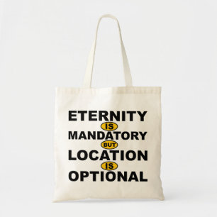 Eternity Mandatory Location Optional Tote Bag