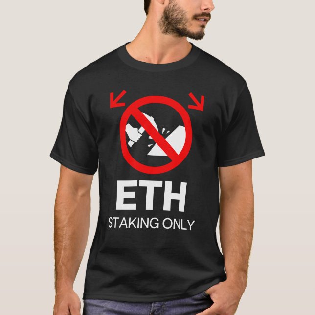 ETH Staking Only™ No Miners Allowed Proof-of-Stake T-Shirt (Front)