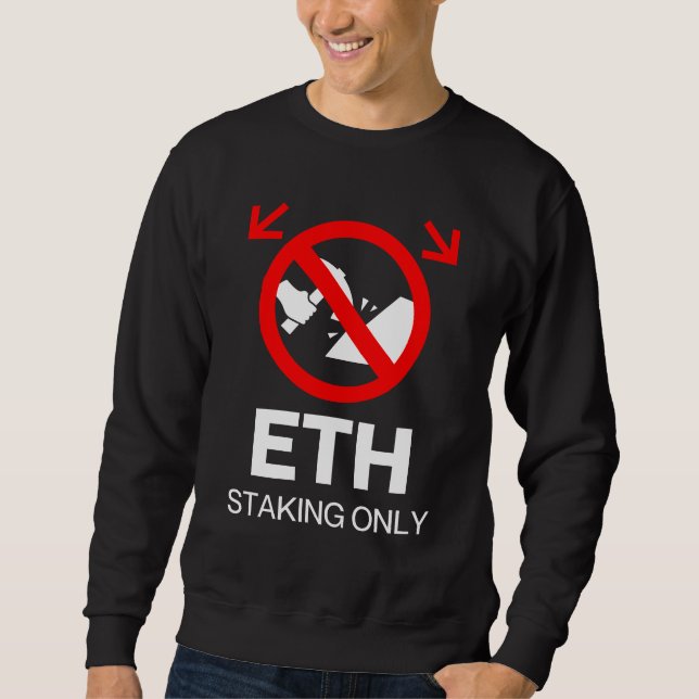 ETH Staking Only™ No Mining Just Momentum Sweatshirt (Front)