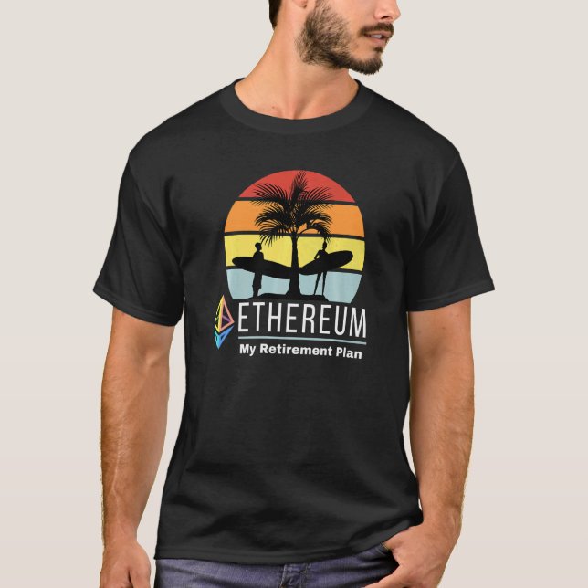 Ethereum My Retirement Plan Eth Cryptocoin Hodl Bl T-Shirt (Front)