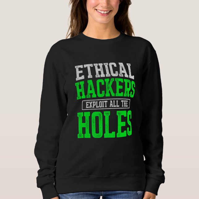 Ethical Hacker Cybersecurity It Pen Tester   1 Sweatshirt (Front)