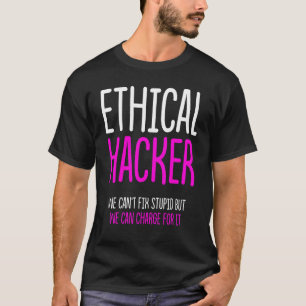 Ethical Hacker Cybersecurity It Pen Tester 3 T-Shirt