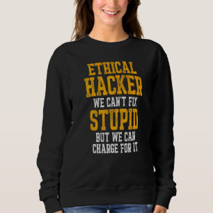 Ethical Hacker Cybersecurity It Pen Tester 5 Sweatshirt