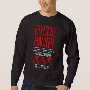Ethical Hacker Cybersecurity It Pen Tester 8 Sweatshirt