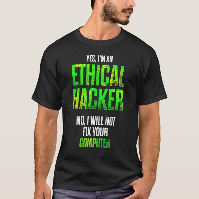 Ethical Hacker Cybersecurity It Pen Tester T-Shirt (Front)