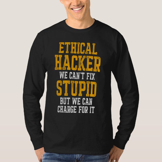 Ethical Hacker Cybersecurity It Pen Tester T-Shirt (Front)