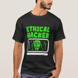 Ethical Hacker Hacking Hack Computer It Hacker T-Shirt