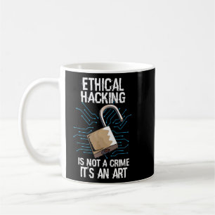Ethical Hacking Is Not A Crime Hackers Online Cybe Coffee Mug