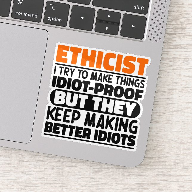 Ethicist I Try To Make Things Funny Sayings  (Detail)