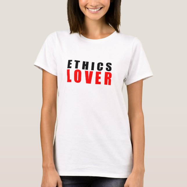 Ethics lover T-Shirt (Front)