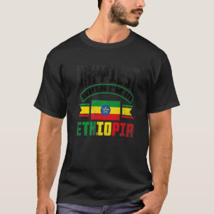 Ethiopia Ethiopian Happiest When Im In Ethiopia 1 T-Shirt