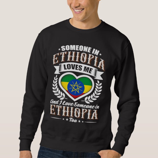 Ethiopian Heart Flag Someone in Ethiopia Loves Me Sweatshirt (Front)